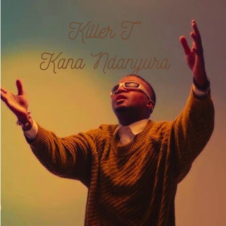 Killer T - Kana Ndanyura Mp3 Download ipulsemusic.com.ng 